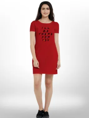 I Will Be THere For YOu  Short Sleeve Comfortable Printed  Long T-shirt For Women's